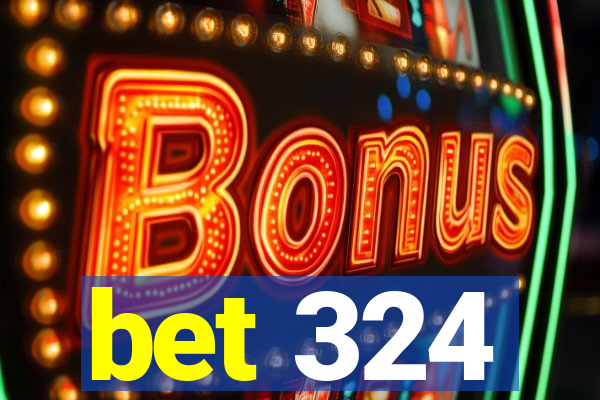 bet 324